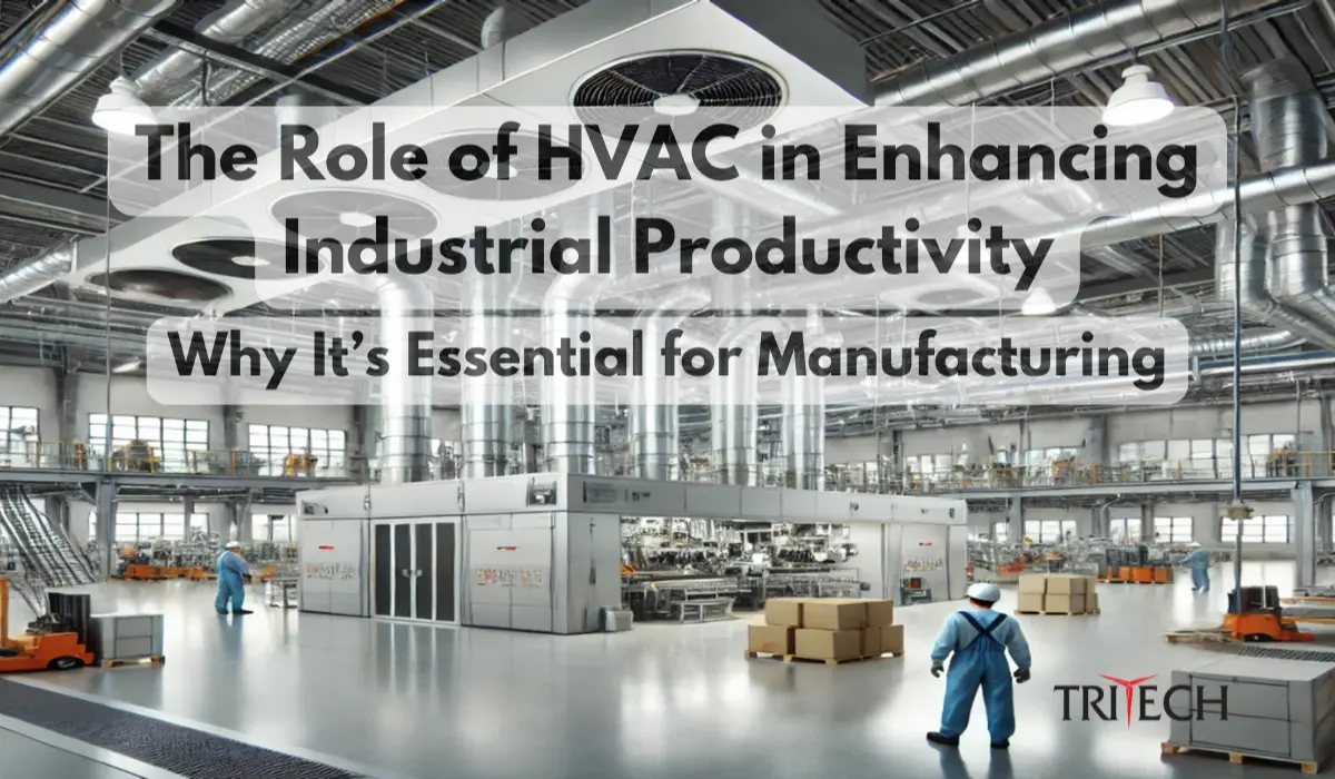 The Role of HVAC in Enhancing Industrial Productivity